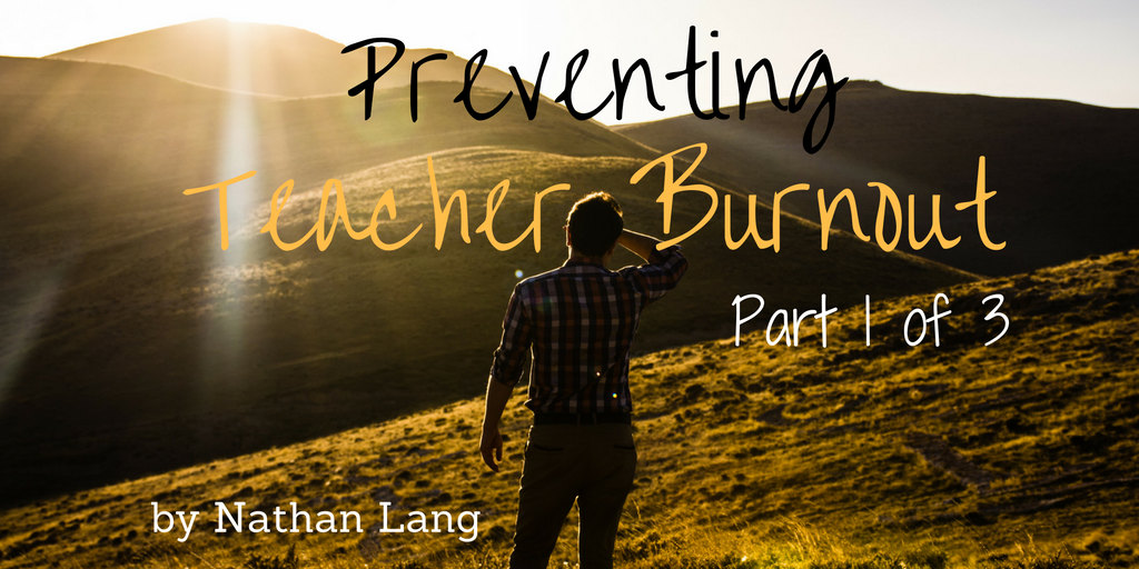 Lang — Preventing Teacher Burnout Part 1 of 3
